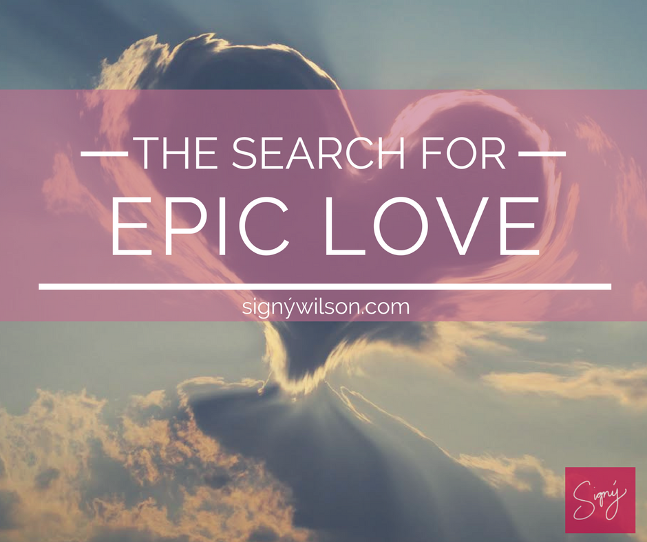 The Search for Epic Love