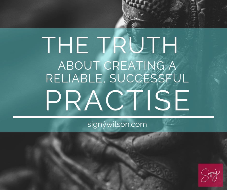 The Truth about creating a reliable successful practise